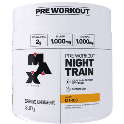 Pré-Treino Night Train 300g - Max Titanium